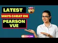 Latest tricks to Cheat on Pearson Vue