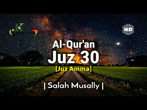 Download MP3 Juz 30 (Juz Amma) Full | Al Quran | Salah Musally | Beautiful Quran Recitation | English Translation