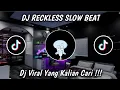 Download Lagu DJ RECKLESS SLOW BEAT VIRAL TIKTOK TERBARU 2021  DJ RECKLESS SLOW BEAT VIRAL TIKTOK