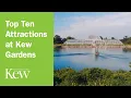 Top Ten Attractions at Kew Gardens