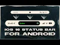 iOS 16 Status Bar For Android
