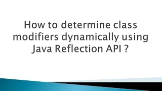 How to determine class modifiers dynamically using Java Reflection API