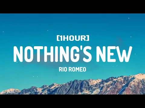 Download MP3 Rio Romeo - Nothing's New (Lyrics) [1HOUR]