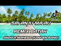Download Lagu DJ BATAK SAI ANJU MA AU - ANDIKA MAHESA KANGEN BAND (feri studio)