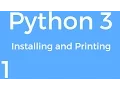 Part 1 Python 3 for Beginners - Installing Python and Printing