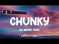 Chunky - Bruno Mars (Lyrics) 🎵