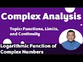 Logarithmic Function of Complex Numbers Functions Limits and Continuity Complex Analysis