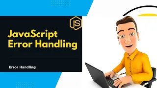 Error Handling in JavaScript Debugging Writing Robust Code