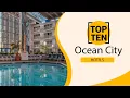 Top 10 Best Hotels to Visit in Ocean City USA - English