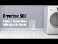 Dryerbox 500 Retrofit Installation Pro Tips