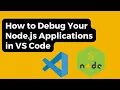 How to Debug Your Node js Applications in VS Code