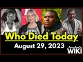 Who Died Today - August 29 2023 List Of Deaths According To Wiki List Of Deaths