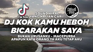 dj kok kamu heboh bicarakan saya dj bukan urusanku macepurba tiktok viral 2024 bass glerr 