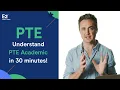 Understand PTE Academic in JUST 30 Minutes 2024