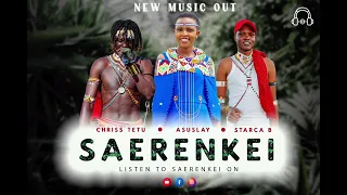 Chriss Tetu SAERENKEI OFFICIAL AUDIO ASULAY Ft STARCA B 