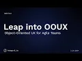Leap Into OOUX Object-Oriented UX for Agile Teams