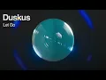 Duskus - Let Go