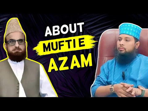 My Opinion on Mufti Mufti e Azam | sunni aalim e deen ka deobandi imam ke piche namaz padhna