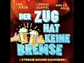 Der Zug hat keine Bremse (Xtreme Sound Dancemix)