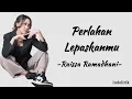 Download Lagu Raissa Ramadhani - Perlahan Lepaskanmu | Lirik Lagu