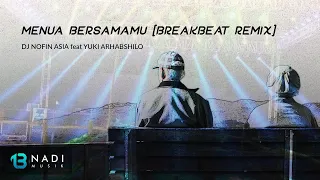 Download DJ MENUA BERSAMAMU REMIX | YUKI ARHABSHILO | NOFIN ASIA MP3