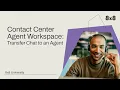 CC Agent Workspace Transfer a Chat to an Agent