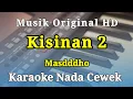 Lagu Karaoke Kisinan 2 Masdddho Nada Cewek / Bolak Balik Nggo Dolanan