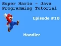 Java Programming Tutorial Super Mario Game The Handler Class