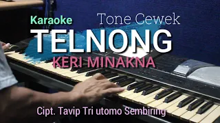 Download TELNONG KERI MINAKNA tone cewek | karaoke lagu karo MP3