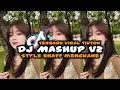 Lagu Dj Mashup V2 Style ENAFF Mengkane TERBARU VIRAL TIKTOK🔥 || Dj RGT Remix