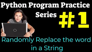 Python Program Practice Series Randomly Replace the word in a String