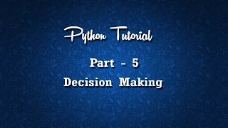 Python-Tutorial 5 Decision Making