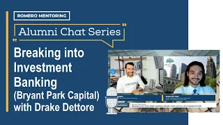 Alumni Chat Series Breaking into Investment Banking Bryant Park Capital with Drake Dettore