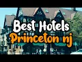 Best Hotels In Princeton - For Families Couples Work Trips Luxury Budget