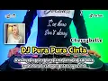 Download Lagu DJ PURA PURA CINTA - REMIX TERBARU FULL BASS 2K22