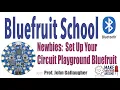 Bluefruit School - Setup a CircuitPlayground Bluefruit