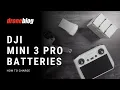 DJI Mini 3 Pro Batteries How-to Charge