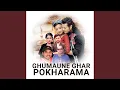 Download Lagu Ghumaune Ghar Pokharama