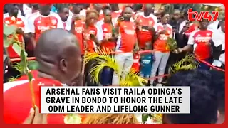 Arsenal Fans Visit Raila Odinga S Grave In Bondo To Honor The Late ODM Leader And Lifelong Gunner 