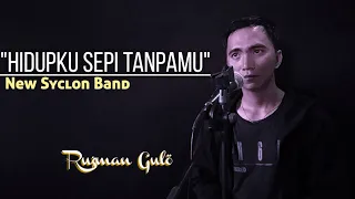 Download Hidupku Sepi Tanpamu || New Syclon Band || Ruzman Gulö (Cover) MP3