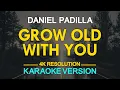 Download Lagu GROW OLD WITH YOU - Daniel Padilla (Adam Sandler) 🎙️ [ KARAOKE ] 🎶