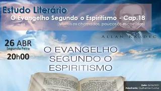 Evangelho Segundo o Espiritismo - Cap 18 - Muitos os chamados, poucos os escolhidos
