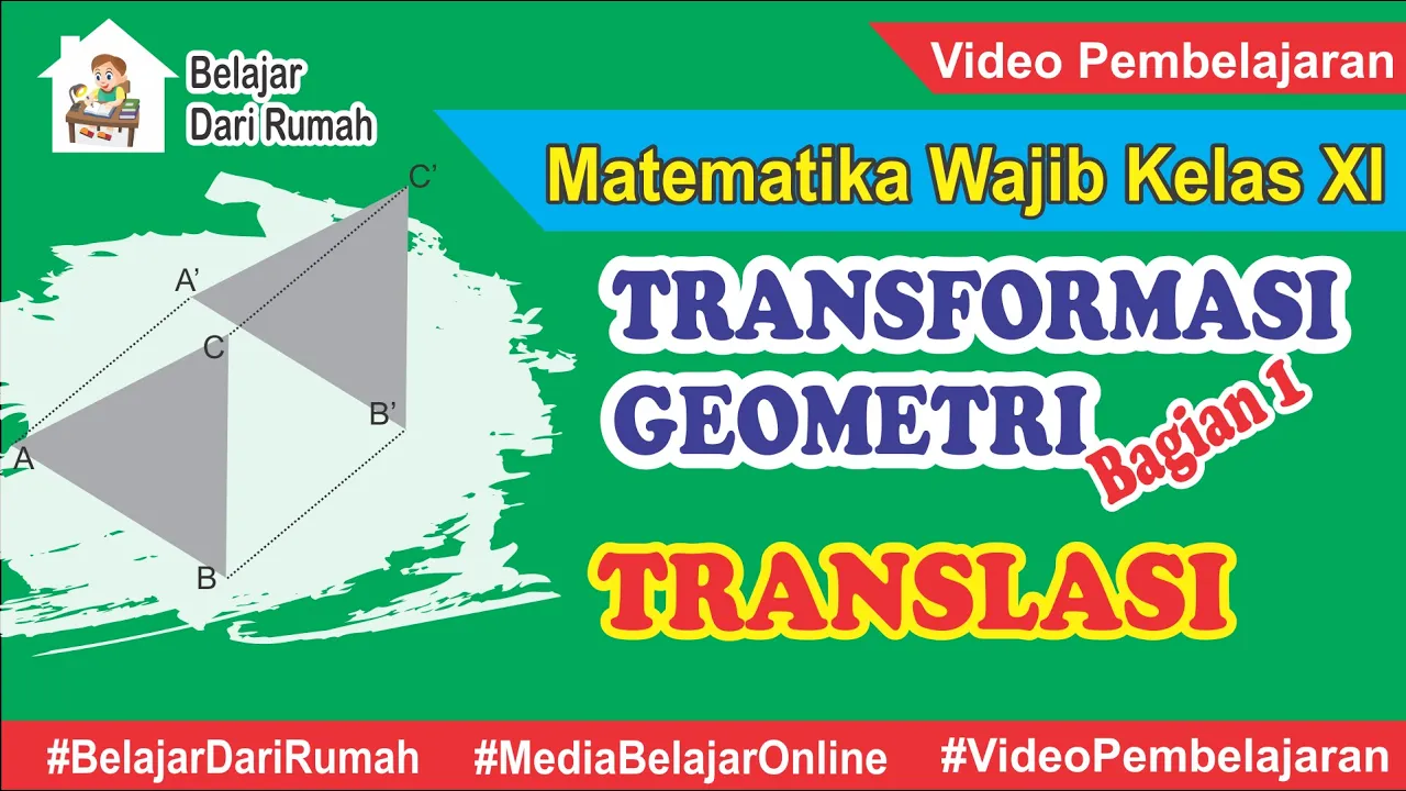 Transformasi Geometri Bagian 1 - Translasi (Pergeseran) Matematika Wajib Kelas 11 Transformasi Geometri Bagian 1 - Translasi (Pergeseran) Matematika Wajib Kelas 11