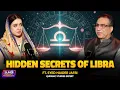 Hidden Secrets of Libra Ft Syed Haider Jafri
