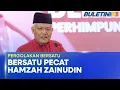 Lagu PERGOLAKAN BERSATU | Hamzah Zainudin Dipecat Sebagai Ahli Bersatu (BU)