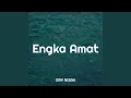 Lagu Engka Amat