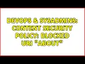 DevOps SysAdmins Content security policy blocked uri about