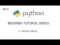 Python Beginner Tutorial Series - 4 Decision Making