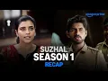Lagu SPOILER ALERT! Before The Vortex Deepens, Let’s Rewind Suzhal Season 1 | Prime Video India