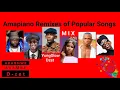 Download Lagu Amapiano Remixes Of Popular Songs Mix by YungGlow Dzet 